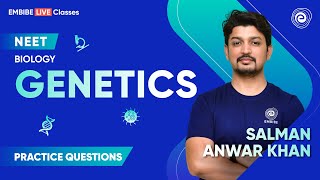 Genetics  Practice Questions  NEET 2023  Biology  Salman Anwar Khan  Embibe [upl. by Aekim256]