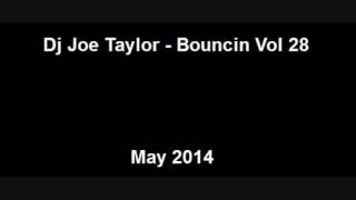 Dj Joe Taylor  Bouncin Volume 28 [upl. by Ryhpez]