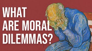 What are Moral Dilemmas [upl. by Gnues]