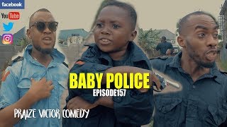 BABY POLICE episode 157 PRAIZE VICTOR COMEDY [upl. by Elon]