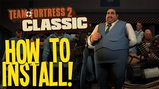 HOW TO INSTALL Team Fortress 2 Classic TF2c [upl. by Olathe826]