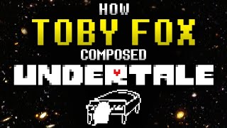 How Toby Fox Composed the Music of UNDERTALE [upl. by Amena]