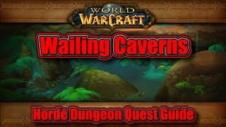 Classic WoW Wailing Caverns Horde Quest Guide [upl. by Libre]