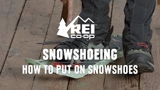 How to Put on Snowshoes  REI [upl. by Ostraw]