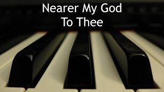 Nearer My God to Thee  piano instrumental hymn [upl. by Aleetha2]