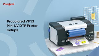 Procolored VF13 Pro UV DTF Printer Setups [upl. by Aala]