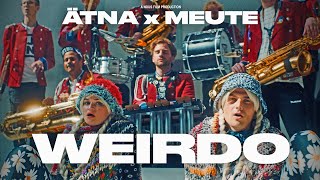 ÄTNA x MEUTE  Weirdo Official Video [upl. by Herod799]