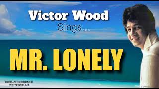 MR LONELY  Victor Wood with Lyrics [upl. by Ellehcan]