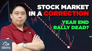 Stock Market in a Correction Year End Rally Dead [upl. by Esnahc46]