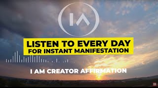 11 Minute Affirmations for Instant Manifestation  I Am Creator Listen to Every Day [upl. by Elwina]