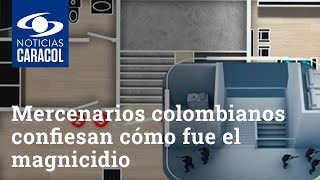 Así mataron al presidente de Haití mercenarios colombianos confiesan cómo fue el magnicidio [upl. by Hurff]