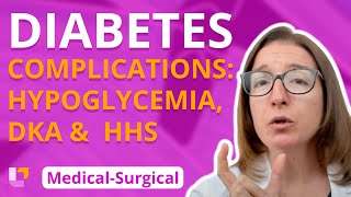 Diabetes Complications Hypoglycemia DKA HHS  MedicalSurgical Endocrine  LevelUpRN [upl. by Ahsiema]