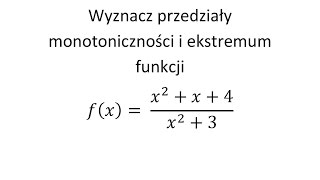 Wyznacz przedziały monotoniczności i ekstrema funkcji cz5 [upl. by Anaeli]