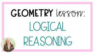 Geometry Lesson Logical Reasoning [upl. by Kolva]