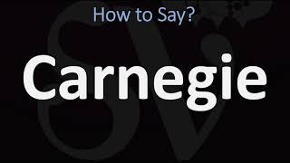 How to Pronounce Carnegie CORRECTLY [upl. by Ericka]