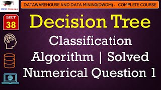 L38 Decision Tree Classification Algorithm  Solved Numerical Question 1  Data Mining Lectures [upl. by Byrdie116]