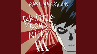 Brittle Bones Nicky 3 [upl. by Nwhas]