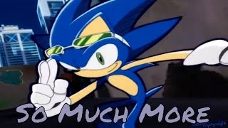 Sonic the Hedgehog AMV  So Much More [upl. by Cecelia]