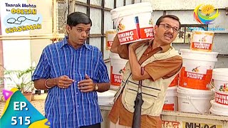 Taarak Mehta Ka Ooltah Chashmah  Episode 515  Full Episode [upl. by Trask36]