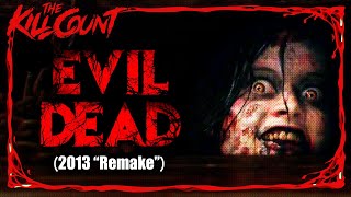 Evil Dead 2013 quotRemakequot KILL COUNT [upl. by Friedman462]