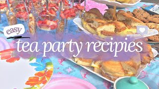 EASY TEA PARTY RECIPE IDEAS  30 minutes or less [upl. by Nina]