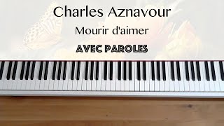 Charles Aznavour  Mourir daimer avec paroles  Piano [upl. by Gerfen407]