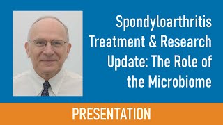 Spondyloarthritis Treatment amp Research Presented by James Rosenbaum MD [upl. by Nirol681]