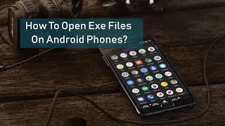 How To Open Exe Files On Android Phones [upl. by Anitsirhc]