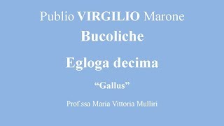 VIRGILIO BUCOLICHE EGLOGA X scansione e lettura metrica [upl. by Suiremed]