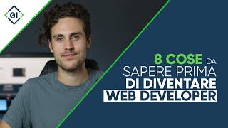 8 COSE da SAPERE prima di diventare un WEB DEVELOPER [upl. by Lleynod672]