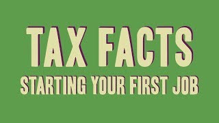 Tax Facts Starting your first job [upl. by Wagner]