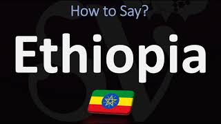 How to Pronounce Ethiopia CORRECTLY [upl. by Ariaic869]