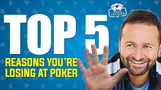 Top 5 Reasons Youre Losing at Poker [upl. by Roselani]