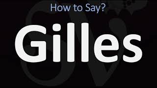 How to Pronounce Gilles CORRECTLY [upl. by Hiltner474]