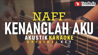 kenanglah aku  naff akustik karaoke [upl. by Atinauj59]