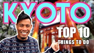 Top 10 Things to DO in KYOTO Japan  WATCH BEFORE YOU GO [upl. by Yrrek638]