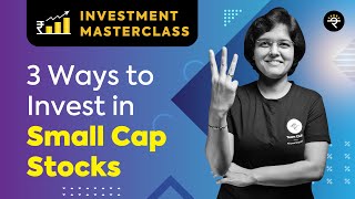 3 Ways to Invest in Small Cap Stocks  Investment Masterclass [upl. by Burlie771]