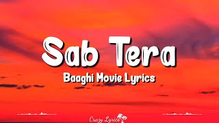 Sab Tera Lyrics  Shraddha Kapoor Tiger Shroff Armaan Malik [upl. by Brosine]