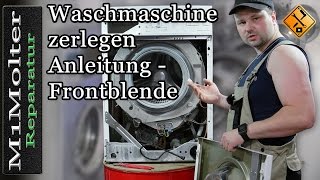 Waschmaschine zerlegen Anleitung  Frontblende öffnen von M1Molter [upl. by Imena14]