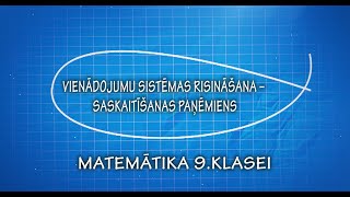 Matemātika 9klasei Vienādojumu sistēmas risināšana  saskaitīšanas paņēmiens [upl. by Ciardap308]