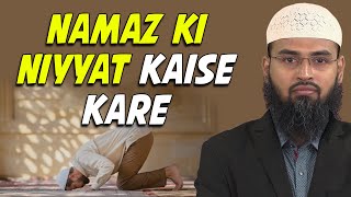 Namaz Ki Niyat Kaise Kare Isliye Ke Woh Hame Arabi Me Yaad Nahi Hai By AdvFaizSyedOfficial [upl. by Egroej526]