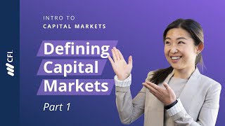 What are Capital Markets  Intro to Capital Markets Part 1 [upl. by Brianna94]