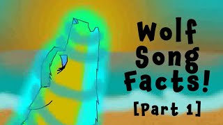 Wolf Song Facts Part 1 [upl. by Courcy703]