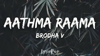 Brodha V  Aathma Raama Lyric Video [upl. by Tingley]