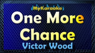 ONE MORE CHANCE  Karaoke version in the style of VICTOR WOOD [upl. by Sunda]