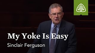 Sinclair Ferguson My Yoke Is Easy [upl. by Brackett]