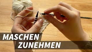 Stricken für Anfänger  Maschen zunehmen [upl. by Auqinat885]