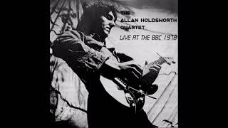 The Allan Holdsworth Quartet  Live At The BBC 1978 [upl. by Josephson]