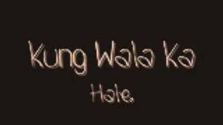 Kung Wala Ka by Hale lyrics D [upl. by Acirtap]