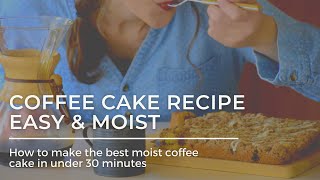 Coffee Cake Recipe Easy amp Moist [upl. by Naujyt]